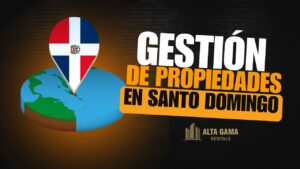 Read more about the article Gestión de Propiedades en Airbnb en Santo Domingo